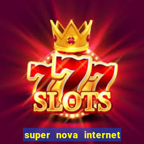 super nova internet 2 via boleto